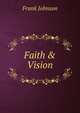 Faith & Vision, Frank Johnson 