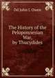 The History of the Peloponnesian War, by Thucydides, Dd John J. Owen 