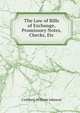 The Law of Bills of Exchange, Promissory Notes, Checks, Etc, Cuthbert William Johnson 
