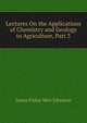 Lectures On the Applications of Chemistry and Geology to Agriculture, Part 3, James Finlay Weir Johnston 