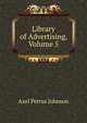 Library of Advertising, Volume 5, Axel Petrus Johnson 