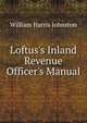 Loftus's Inland Revenue Officer's Manual, William Harris Johnston 