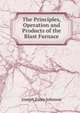 The Principles, Operation and Products of the Blast Furnace, Joseph Esrey Johnson 