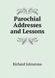 Parochial Addresses and Lessons, Richard Johnstone 
