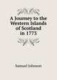 A Journey to the Western Islands of Scotland in 1773, Samuel Johnson 