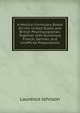 A Medical Formulary Based On the United States and British Pharmacopoeias: Together with Numerous French, German, and Unofficial Preparations, Laurence Johnson 