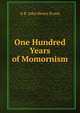 One Hundred Years of Momornism, A B. John Henry Evans 