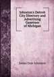 Johnston's Detroit City Directory and Advertising Gazetteer of Michigan, James Dale Johnston 