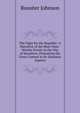 The Fight for the Republic: A Narrative of the More Note-Worthy Events in the War of Secession, Presenting the Great Contest in Its Dramatic Aspects, Johnson, Rossiter 
