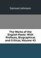The Works of the English Poets: With Prefaces, Biographical and Critical, Volume 43, Samuel Johnson 
