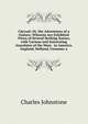 Chrysal; Or, the Adventures of a Guinea: Wherein Are Exhibited Views of Several Striking Scenes, with Curious and Interesting Anecdotes of the Most . in America, England, Holland, Germany a, Charles Johnstone 