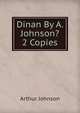 Dinan By A. Johnson? 2 Copies., Arthur Johnson 