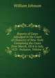 Reports of Cases Adjudged in the Court of Chancery of New-York: Containing the Cases from March, 1814 to July, 1823 . Inclusive, Volume 4, william johnson 