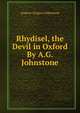 Rhydisel, the Devil in Oxford By A.G. Johnstone., Andrew Gregory Johnstone 