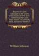Reports of Cases Adjudged in the Court of Chancery of New-York: Containing the Cases from March, 1814 to July, 1823 . Inclusive, Volume 7, william johnson 