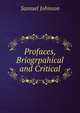 Profaces, Briogrpahical and Critical, Samuel Johnson 