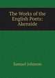 The Works of the English Poets: Akenside, Samuel Johnson 