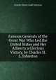 Famous Generals of the Great War Who Led the United States and Her Allies to a Glorious Victory, by Charles H. L. Johnston, Charles Haven Ladd Johnston 