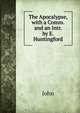 The Apocalypse, with a Comm. and an Intr. by E. Huntingford, John 