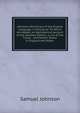 Johnson's Dictionary of the English Language, in Miniature: To Which Are Added, an Alphabetical Account of the Heathen Deities, a List of the Cities, . and Market Towns in England and Wales ., Samuel Johnson 