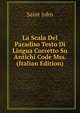 La Scala Del Paradiso Testo Di Lingua Corretto Su Antichi Code Mss. (Italian Edition), Saint John 