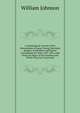 A Genealogical Account of the Descendants of James Young, Merchant Burgess of Aberdeen and Rachel Cruickshank His Wife, 1697-1893, with Notes On Many of the Families with Which They Are Connected, william johnson 