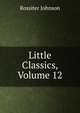 Little Classics, Volume 12, Johnson, Rossiter 
