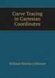 Curve Tracing in Cartesian Coordinates, William Woolsey Johnson 