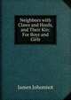 Neighbors with Claws and Hoofs, and Their Kin: For Boys and Girls, Johonnot James 