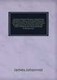 Country School-Houses: Containing Elevations, Plans, and Specifications, with Estimates, Directions to Builders, Suggestions As to School Grounds, . and a Treatise On School-House Architecture, Johonnot James 