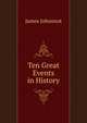 Ten Great Events in History, Johonnot James 