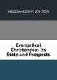 Evangelical Christendom Its State and Prospects, WILLIAM JOHN JOHSON 