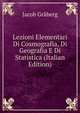 Lezioni Elementari Di Cosmografia, Di Geografia E Di Statistica (Italian Edition), Jacob Graberg 