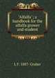 "Alfalfa"; a handbook for the alfalfa grower and student, L F. 1887- Graber 