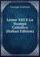 Leone XIII E La Stampa Cattolica (Italian Edition), Giuseppe Grabinski 