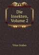 Die Insekten, Volume 2, Vitus Graber 