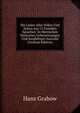 Die Lieder Aller Volker Und Zeiten Aus 75 Fremden Sprachen: In Metrischen Deutschen Uebersetzungen Und Sorgfaltiger Auswahl (German Edition), Hans Grabow 