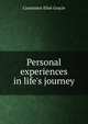 Personal experiences in life's journey, Constance Elise Gracie 