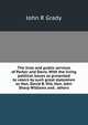 The lives and public services of Parker and Davis. With the living political issues as presented to voters by such great statesmen as Hon. David B. Hill, Hon. John Sharp Williams and . others, John R Grady 
