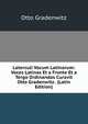 Laterculi Vocum Latinarum: Voces Latinas Et a Fronte Et a Tergo Ordinandas Curavit Otto Gradenwitz . (Latin Edition), Otto Gradenwitz 