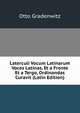Laterculi Vocum Latinarum Voces Latinas, Et a Fronte Et a Tergo, Ordinandas Curavit (Latin Edition), Otto Gradenwitz 
