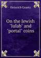On the Jewish "lulab" and "portal" coins, Heinrich Graetz 