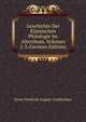 Geschichte Der Klassischen Philologie Im Alterthum, Volumes 2-3 (German Edition), Ernst Friedrich August Graefenhan 