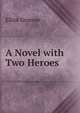 A Novel with Two Heroes, Elliot Graeme 