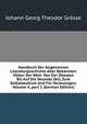 Handbuch Der Allgemeinen Literaturgeschichte Aller Bekannten V?lker Der Welt: Von Der ?ltesten Bis Auf Die Neueste Zeit, Zum Selbststudium Und F?r Vorlesungen, Volume 4, part 1 (German Edition), Johann Georg Theodor Grasse 