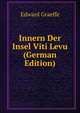 Innern Der Insel Viti Levu (German Edition), Edward Graeffe 