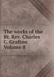 The works of the Rt. Rev. Charles C. Grafton Volume 8, 