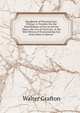 Handbook of Practical Gas-Fitting: A Treatise On the Distribution of Gas in Service Pipes, the Use of Coal Gas, & the Best Means of Economizing Gas from Main to Burner ., Walter Grafton 