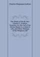 The Works of the Rt. Rev. Charles C. Grafton: Vocation; Or, the Call of the Divine Master to a Sister'S Life, and Other Writings of the Religious Life, Charles Chapman Grafton 