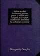 Italian pocket dictionary; in two parts: I. Italian and English, II. English and Italian. Preceded by an Italian grammar, Giuspanio Graglia 